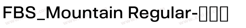 FBS_Mountain Regular字体转换 FBS_Mountain Regular字体转换